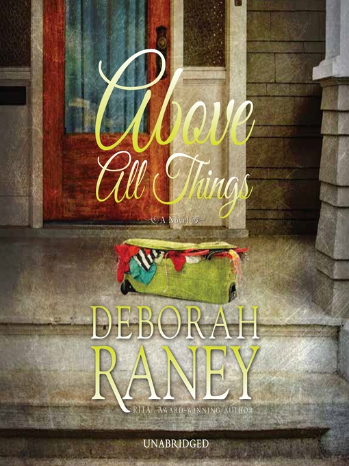 Title details for Above All Things by Deborah Raney - Wait list